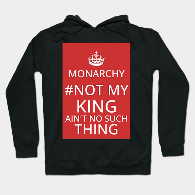 Monrachy - No such thing as a King Hoodie by Spine Film